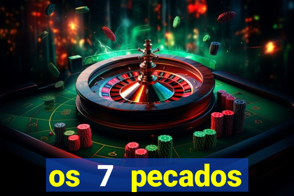 os 7 pecados capitais filme